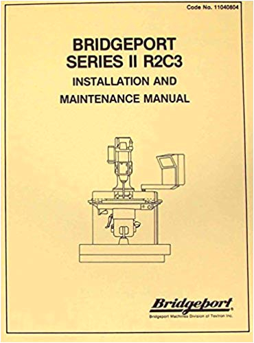 bridgeport series 2 r2c3 cnc mill maintenance manual misc amazon com books