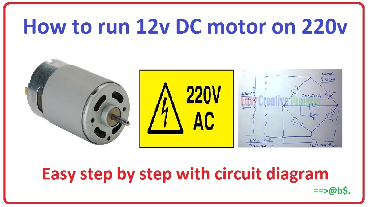 how to run 12v dc motor on 220v easy step by step with circuit diagram